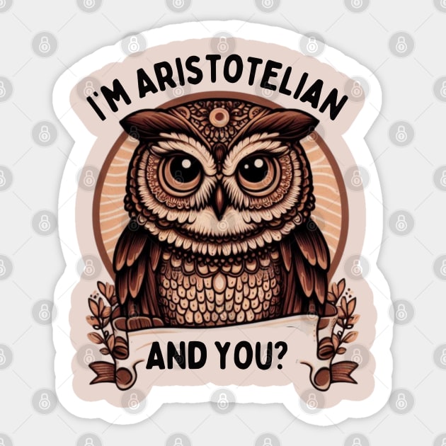 I’m Aristotelian for owl lovers Sticker by CachoGlorious